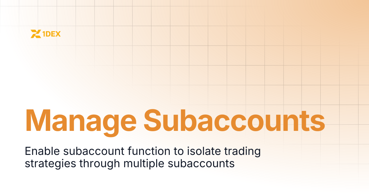 Manage Subaccounts | 1Dex Developer Docs | 1DEX