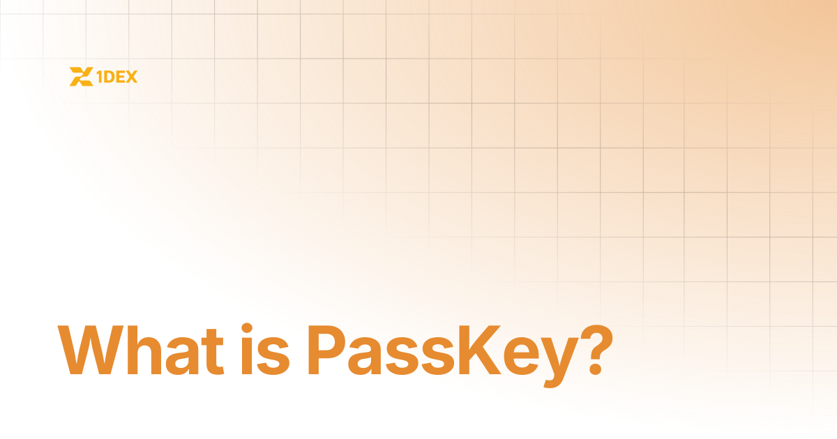 What is PassKey? | 1DEX