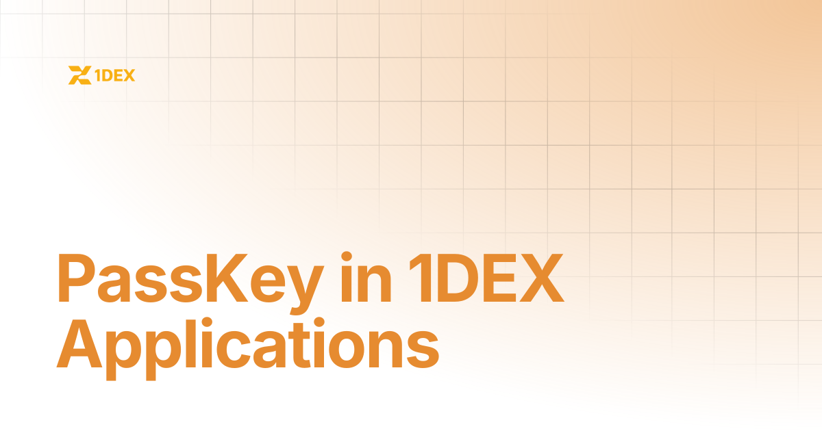 PassKey in 1DEX Applications | 1DEX