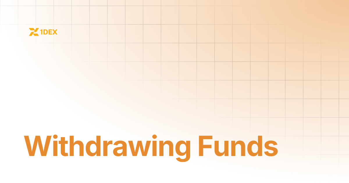 Withdrawing Funds | 1DEX